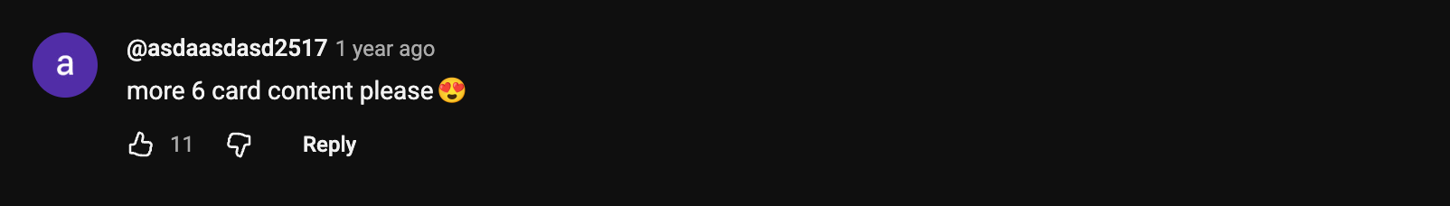 YouTube comment: more 6 card content please